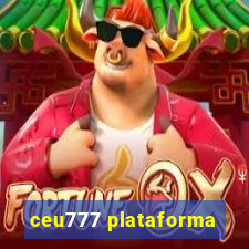 ceu777 plataforma